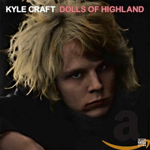 KYLE CRAFT - DOLLS OF HIGHLAND (CD)