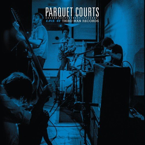 PARQUET COURTS - LIVE AT THIRD MAN RECORDS (VINYL)