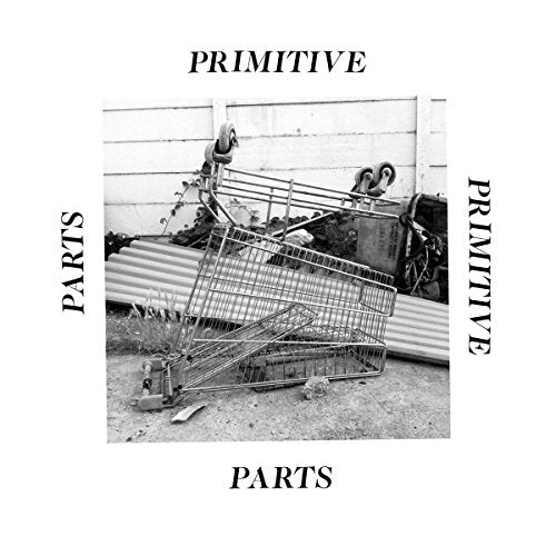 PRIMITIVE PARTS - PARTS PRIMITIVE (CD)