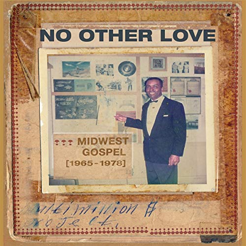 VARIOUS ARTISTS - NO OTHER LOVE: MIDWEST GOSPEL (1965-1978) (VINYL)