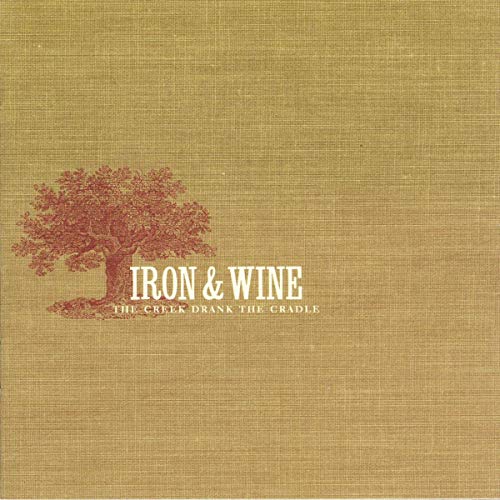 IRON & WINE - CREEK DRANK THE CRADLE (VINYL)