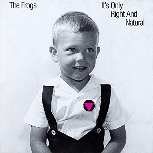 THE FROGS - IT'S ONLY RIGHT AND NATURAL (VINYL)