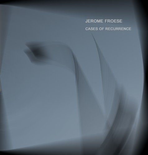 FROESE, JEROME - CASES OF RECURRENCE (CD)