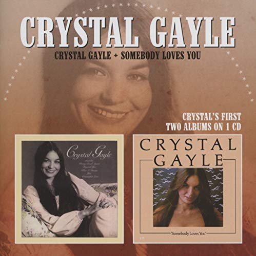 GAYLE, CRYSTAL - CRYSTAL GAYLE/SOMEBODY LOVES YOU (CD)