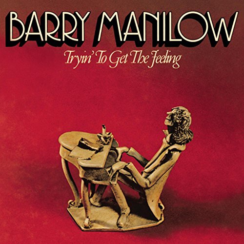 MANILOW, BARRY - TRYIN TO GET THE FEELING