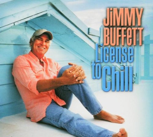 JIMMY BUFFETT - LICENSE TO CHILL (CD)