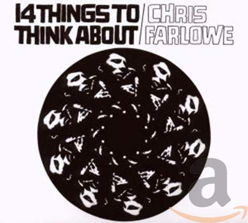 FARLOWE, CHRIS - 14 THINGS TO THINK ABOUT (DIGIPACK-12 BONUS TRACKS) (CD)