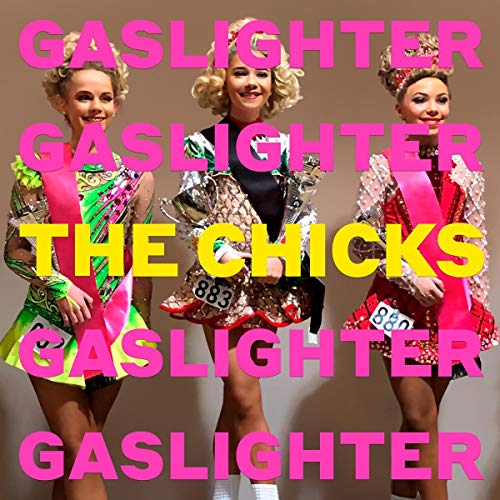 THE CHICKS - GASLIGHTER (VINYL)