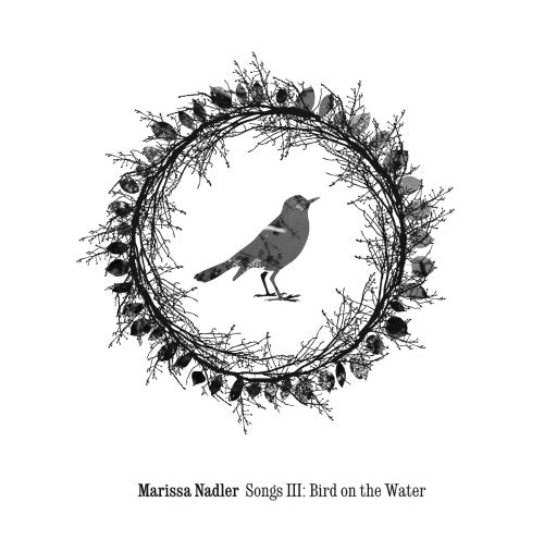 NADLER, MARISSA - SONGS III: BIRD ON THE WATER (CD)