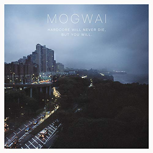 MOGWAI - HARDCORE WILL NEVER DIE BUT YOU WILL (CD)