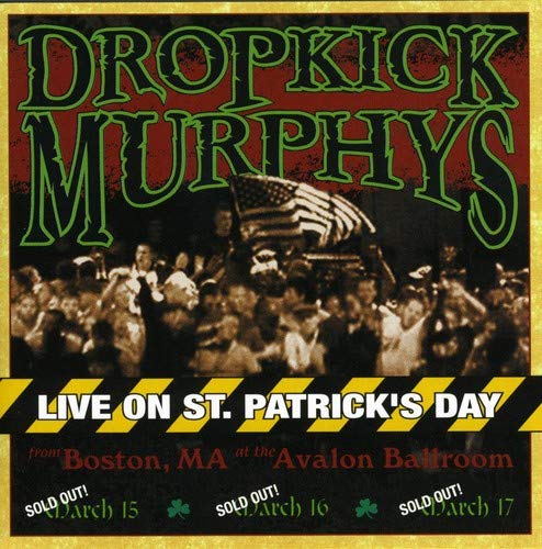 DROPKICK MURPHYS - LIVE ON ST. PATRICK'S DAY FROM BOSTON, MA AT THE AVALON BALLROOM (CD)