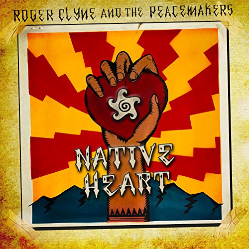 ROGER CLYNE AND THE PEACEMAKERS - NATIVE HEART (VINYL)