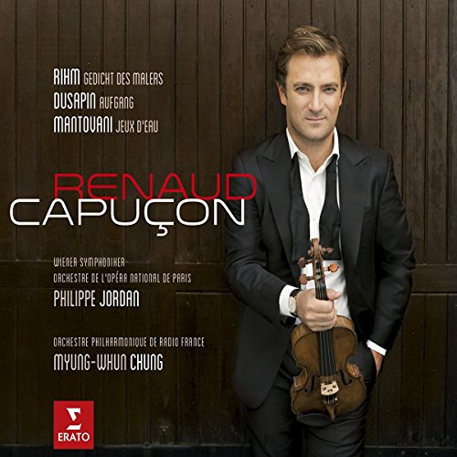 CAPUCON, RENAUD - RIHM, DUSAPIN, MANTOVANI: THREE MODERN CONCERTOS (CD)