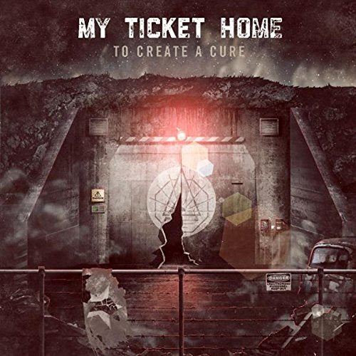 MY TICKET HOME - TO CREATE A CURE