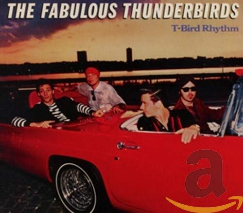 FABULOUS THUNDERBIRDS - T-BIRD RHYTHM (CD)