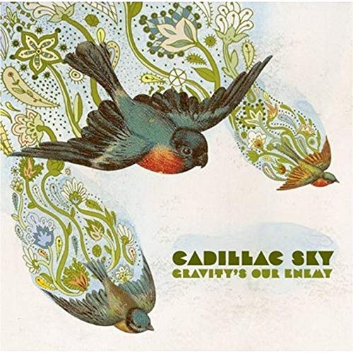 CADILLAC SKY - GRAVITY'S OUR ENEMY (CD)