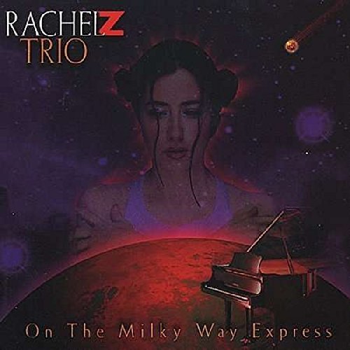 RACHEL Z - ON THE MILKYWAY EXPRESS: A TRIBUTE TO THE MUSIC OF WAYNE SHORTER (CD)