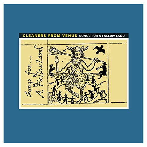 CLEANERS FROM VENUS - SONGS FOR A FOLLOW LAND (VINYL)