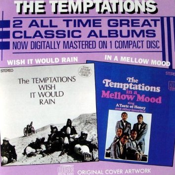 TEMPTATIONS  - WISH IT WOULD RAIN/IN A MELLOW