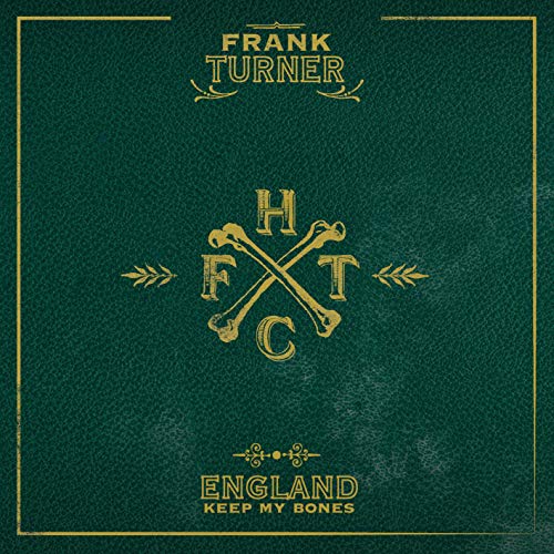 TURNER, FRANK - ENGLAND KEEP MY BONES  (VINYL)