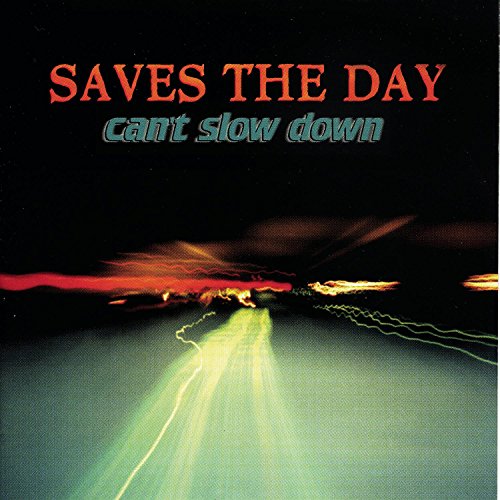 SAVES THE DAY - CAN'T SLOW DOWN (CD)