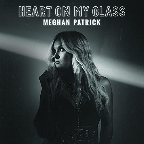 MEGHAN PATRICK - HEART ON MY GLASS (CD)