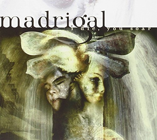 MADRIGAL - I DIE, YOU SOAR! (CD)