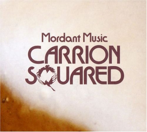 MORDANT MUSIC - CARRION SQUARED (CD)