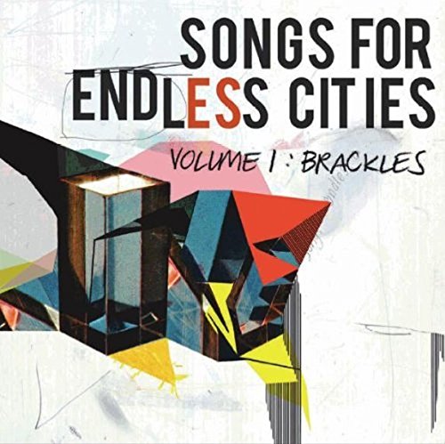 BRACKLES - SONGS FOR ENDLESS CITIES, VOL. 1 (CD)