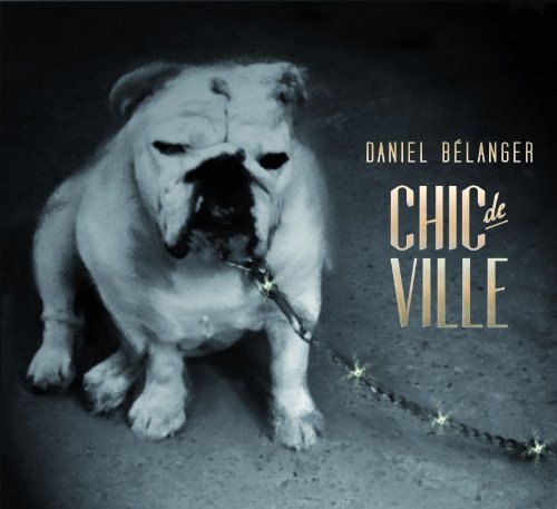 DANIEL BELANGER - CHIC DE VILLE [VINYL LP]