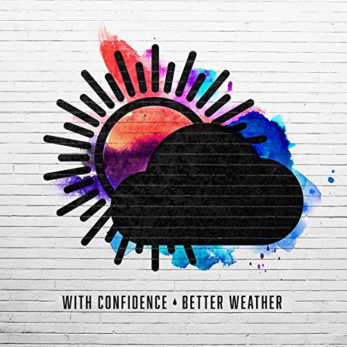 WITH CONFIDENCE - BETTER WEATHER (VINYL)