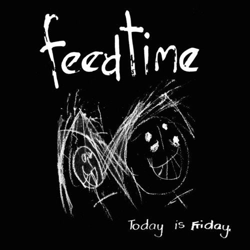 FEEDTIME - TODAY IS FRIDAY (VINYL)