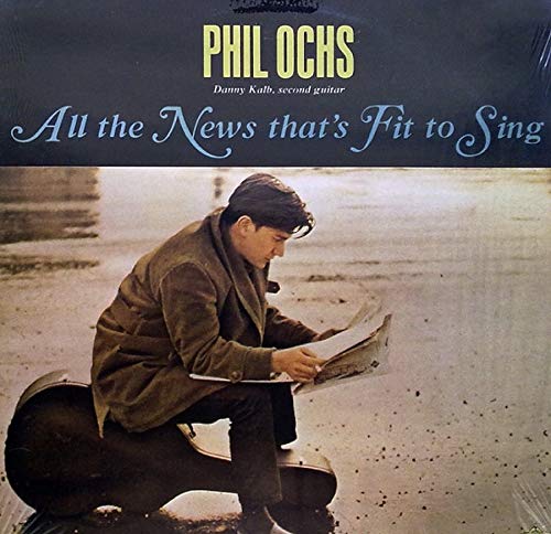PHIL OCHS - ALL THE NEWS THAT'S FIT TO SING (VINYL)