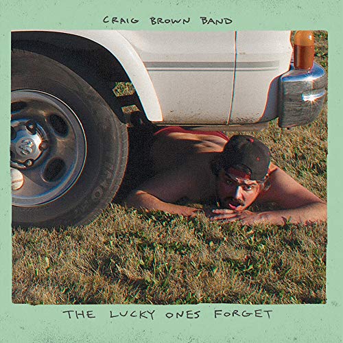 CRAIG BROWN BAND - THE LUCKY ONES FORGET (LP)