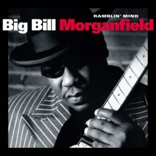 MORGANFIELD, BIG BILL - RAMBLIN' MIND