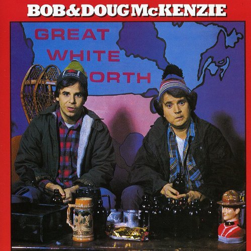 BOB & DOUG MCKENZIE - GREAT WHITE NORTH (CD)