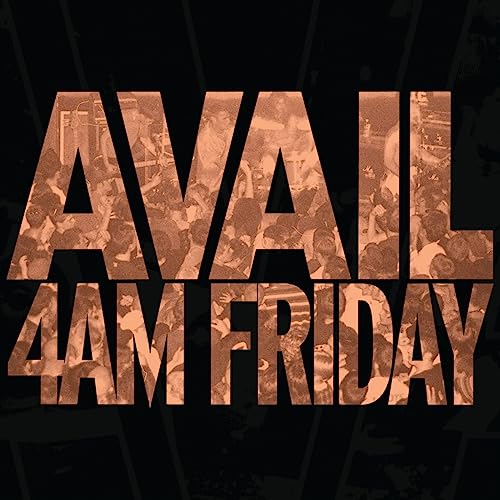 AVAIL - 4AM FRIDAY