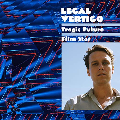 LEGAL VERTIGO - TRAGIC FUTURE FILM STAR (VINYL)