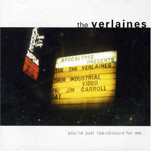 VERLAINES - YOURE JUST TOO OBSCURE FOR ME (CD)