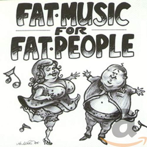 VARIOUS ARTISTS - FAT MUSIC FOR FAT PEOPLE / VARIOUS (CD)