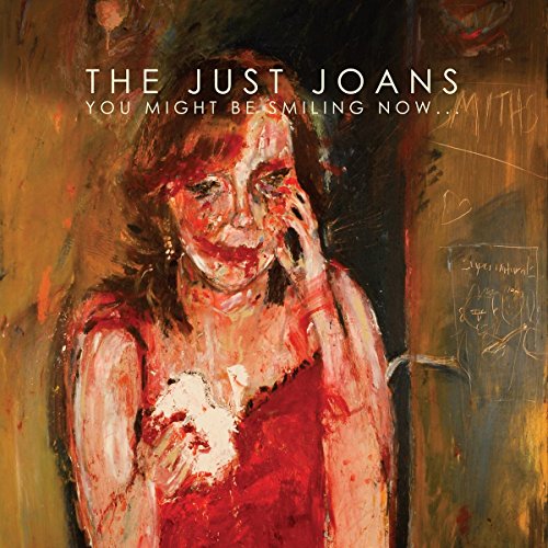 JUST JOANS - YOU MIGHT BE SMILING NOW (VINYL)