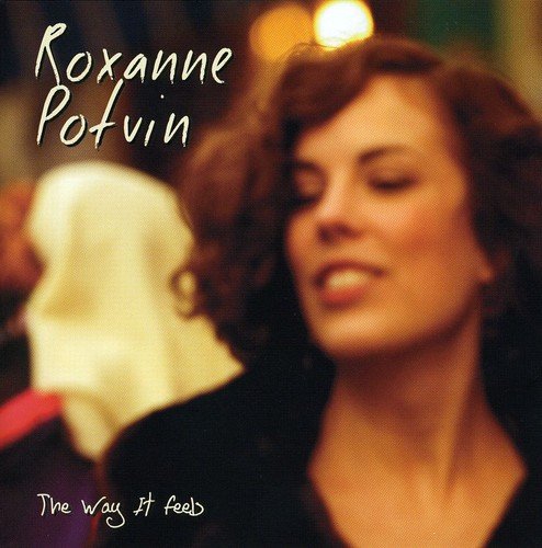 ROXANNE POTVIN - THE WAY IT FEELS