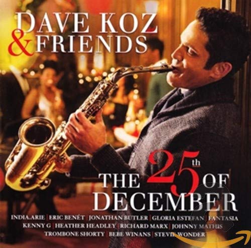 DAVE KOZ & FRIENDS - THE 25TH OF DECEMBER (CD)