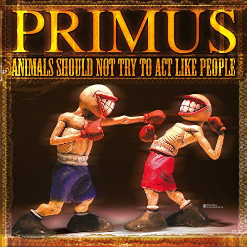 PRIMUS - ANIMALS SHOULD NOT TRY TO ACT LIKE PEOPLE (VINYL)