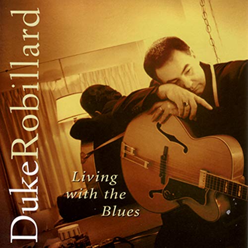 DUKE ROBILLARD - LIVING WITH THE BLUES (CD)