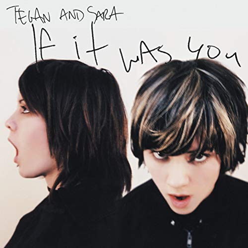 TEGAN & SARA - IF IT WAS YOU (CD)