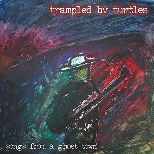 TRAMPLED BY TURTLES - SONGS FROM A GHOST TOWN (VINYL)