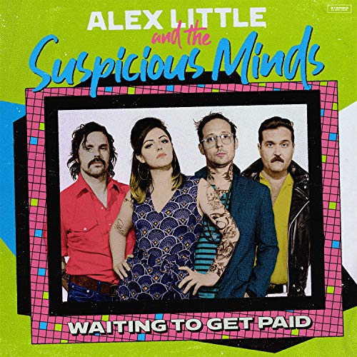 ALEX LITTLE AND SUSPICIOUS MINDS - WAITING TO GET PAID (VINYL)