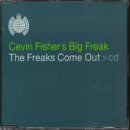 FISHER, CEVIN - FREAK'S COME OUT (CD)