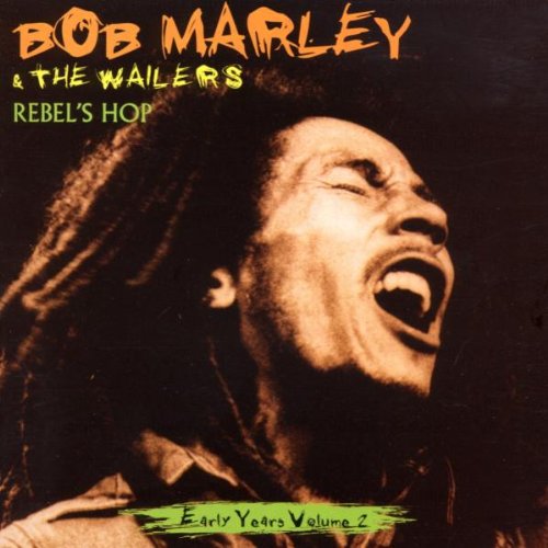 MARLEY, BOB & THE WAILERS - REBEL HOP (CD)